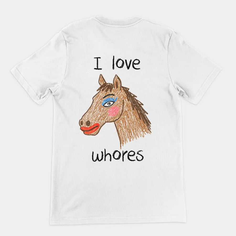I Love Whores T-Shirt (backprint) Orbital Clothing