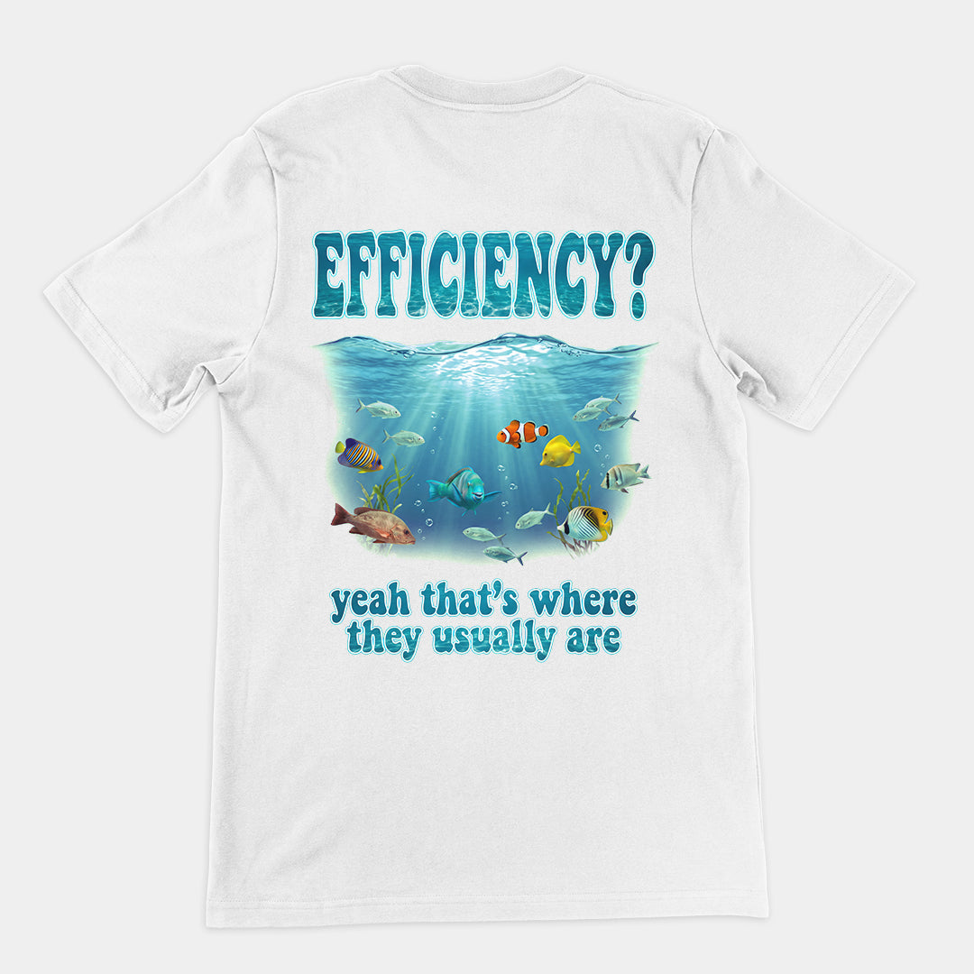 Efficiency yeah that's where they usuall T-Shirt (backprint) Orbital Clothing