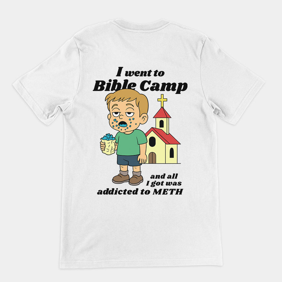 I went to Bible Camp and all I got was addicted to Meth T-Shirt (backprint) Orbital Clothing
