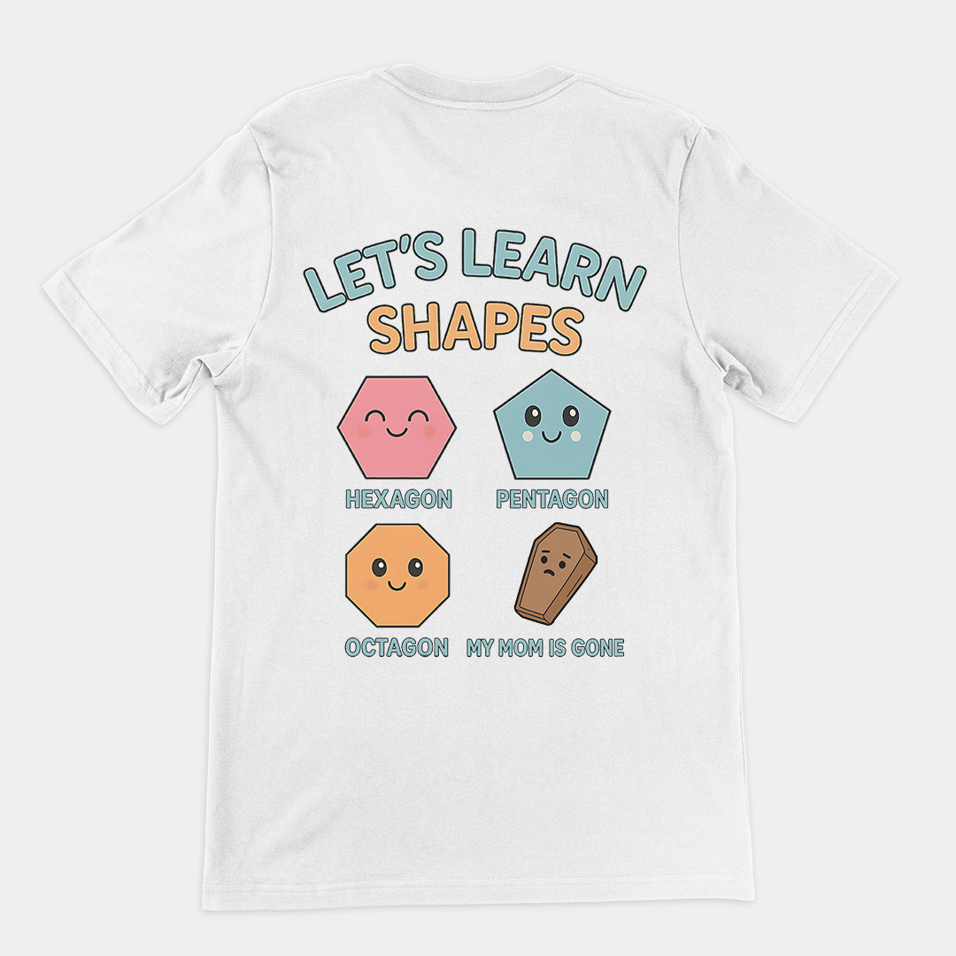 Laten we vormen leren! Mijn moeder is weg T-shirt (achterkant)