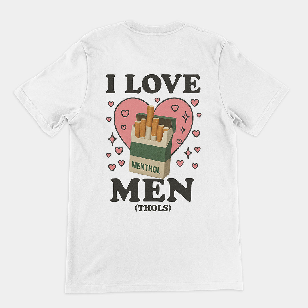 I love men (menthols) T-Shirt (backprint) Orbital Clothing