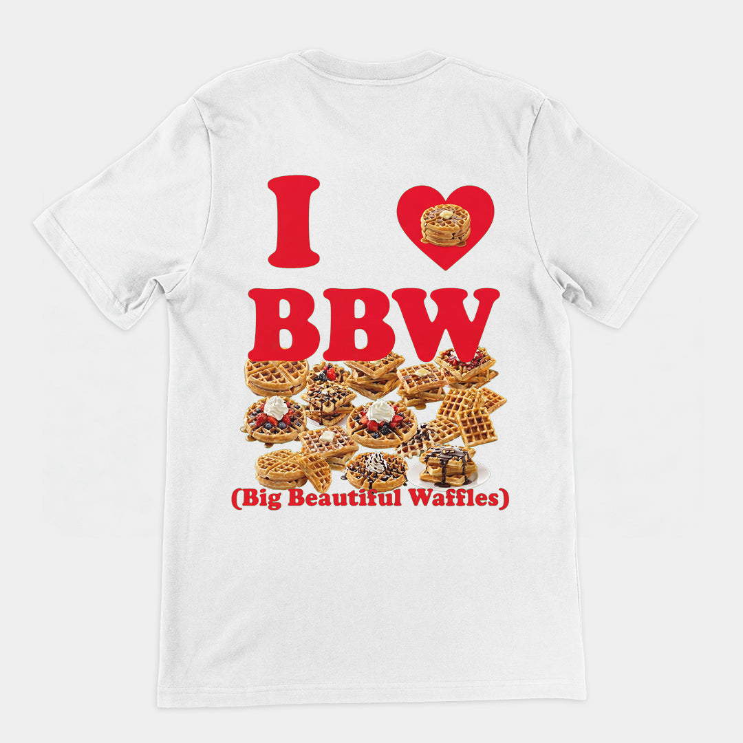 I love BBW (Big Beautiful Waffles) T-Shirt (backprint)