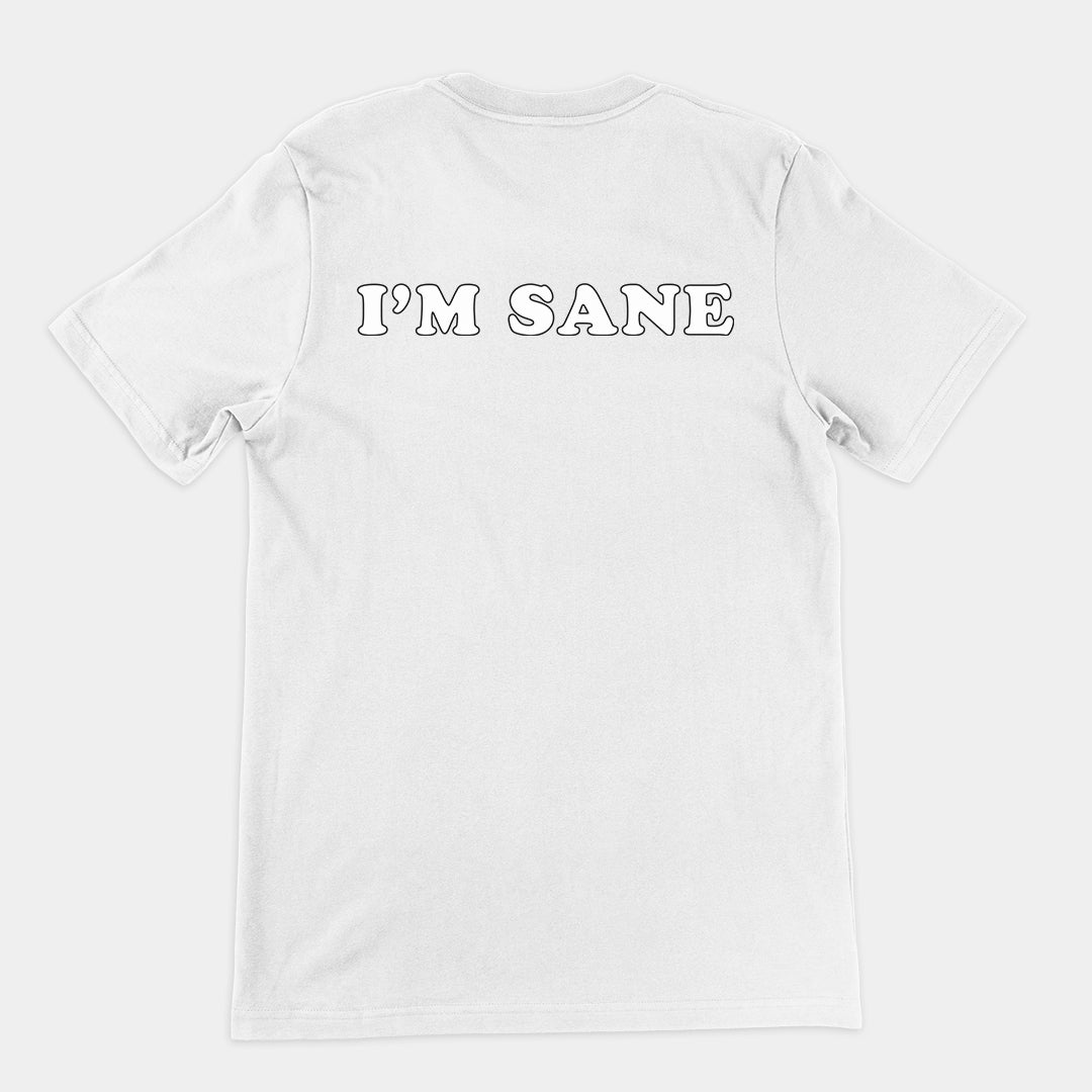 I'm sane T-Shirt (backprint)