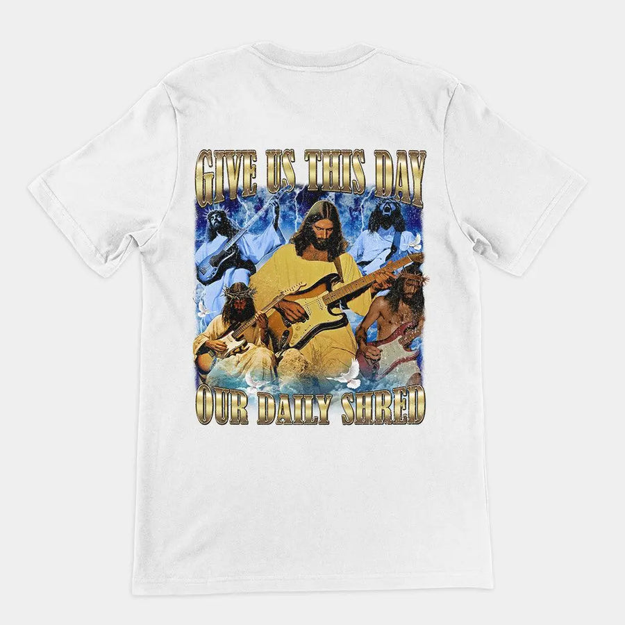 Give us this day our daily shred T-Shirt (backprint) - Orbital Clothing