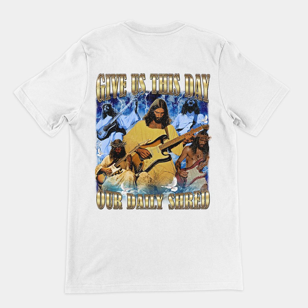Give us this day our daily shred T-Shirt (backprint) - Orbital Clothing