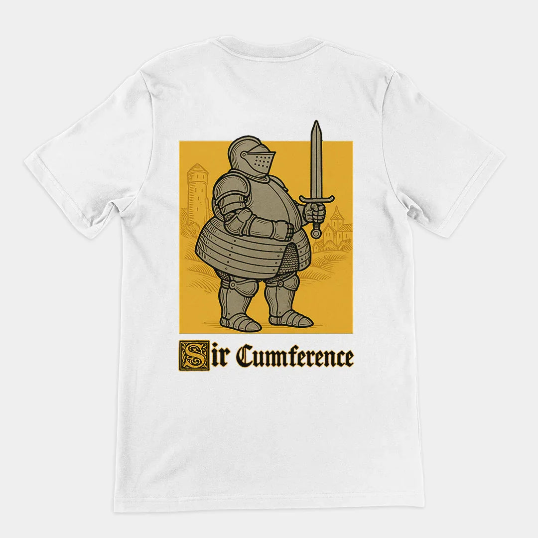 Sir Cumference (Fat Knight) T-Shirt (backprint) - Orbital Clothing