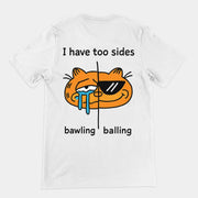 Ich habe zwei Seiten am Heulen und Ballen T-Shirt (Rückenaufdruck)