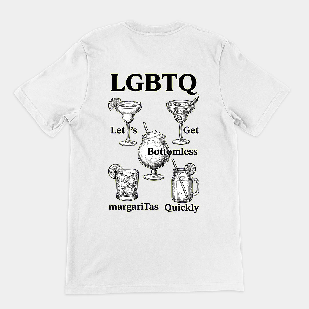 LGBTQ - lets get bottomless margaritas quickly T-Shirt (backprint) Orbital Clothing