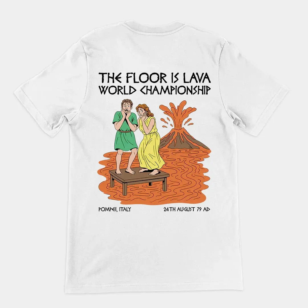 The floor is lava World Champsionship (Pompeii Vesuvius) T-Shirt (backprint) - Orbital Clothing