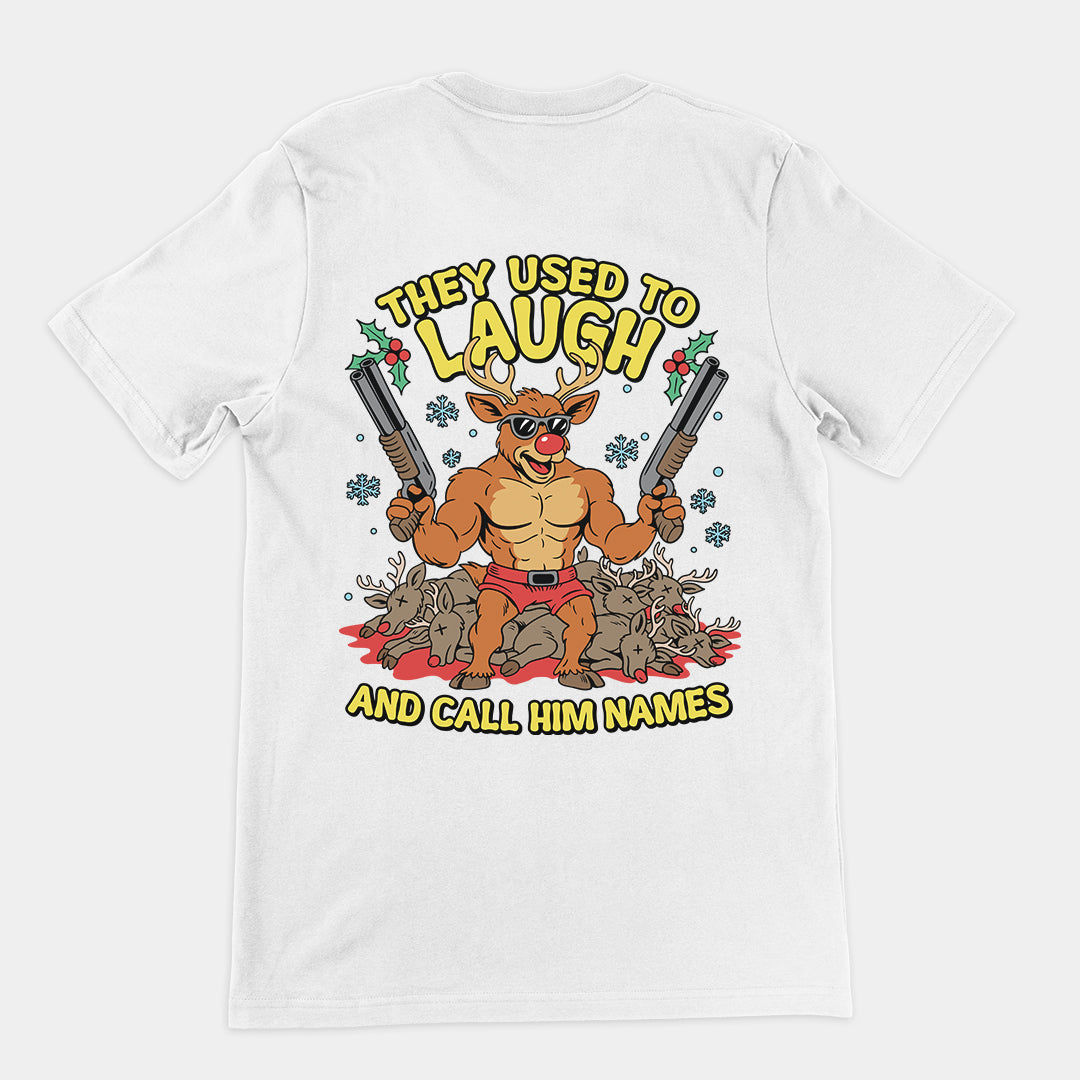 They Used to Laugh and Call him Names Rudolph T-Shirt (backprint) Orbital Clothing