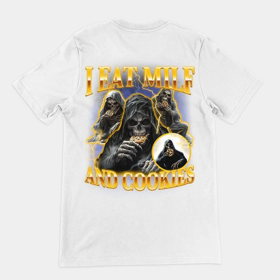 I Eat Milf And Cookies T-Shirt (backprint) - Orbital Clothing
