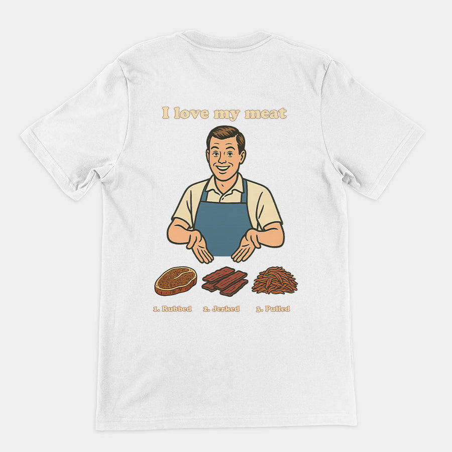 I like my meat rubbed jerked and pulled T-Shirt (backprint) Orbital Clothing