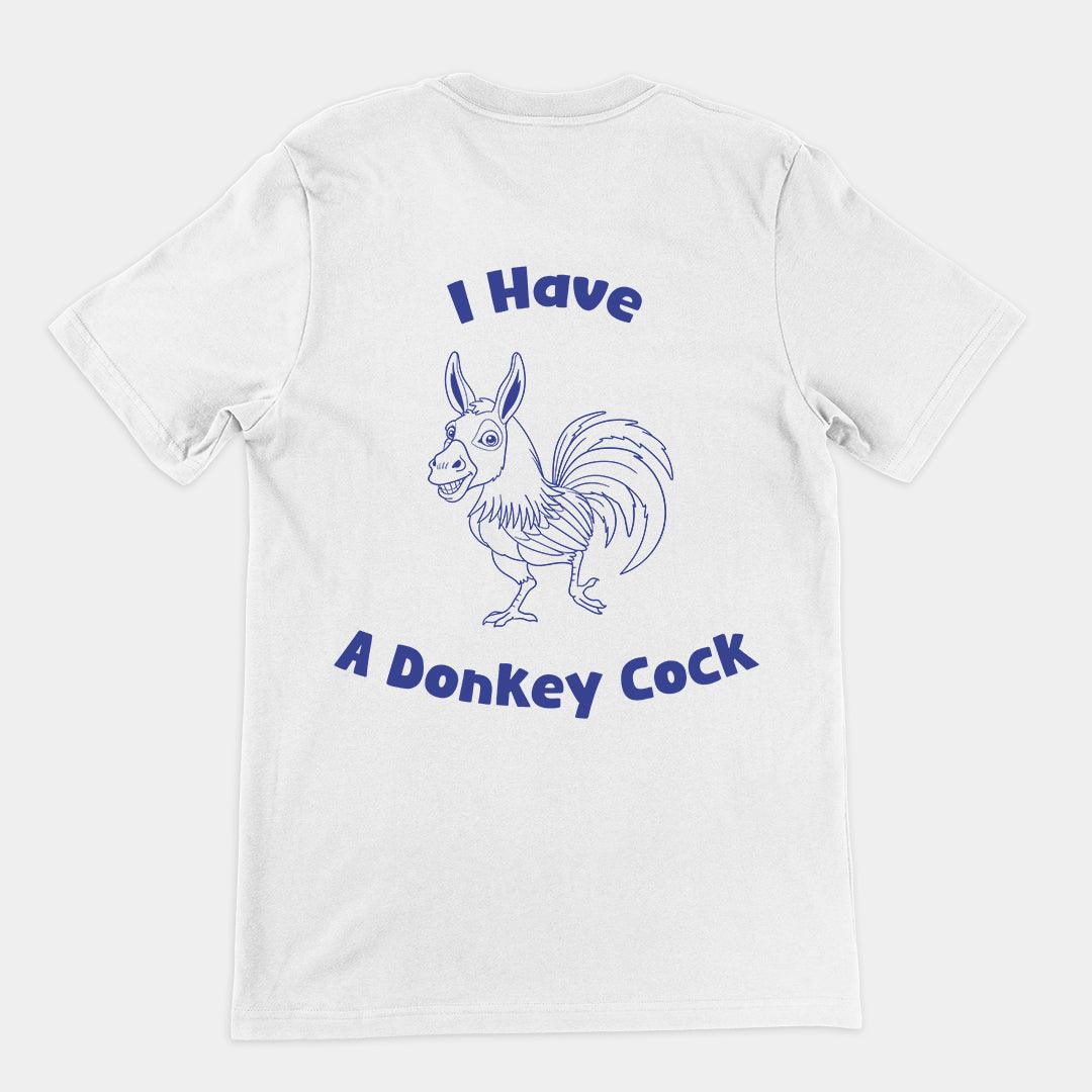 I have a Donkey Cock t-shirt (backprint) - Orbital Clothing