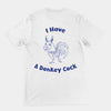 I have a Donkey Cock t-shirt (backprint)