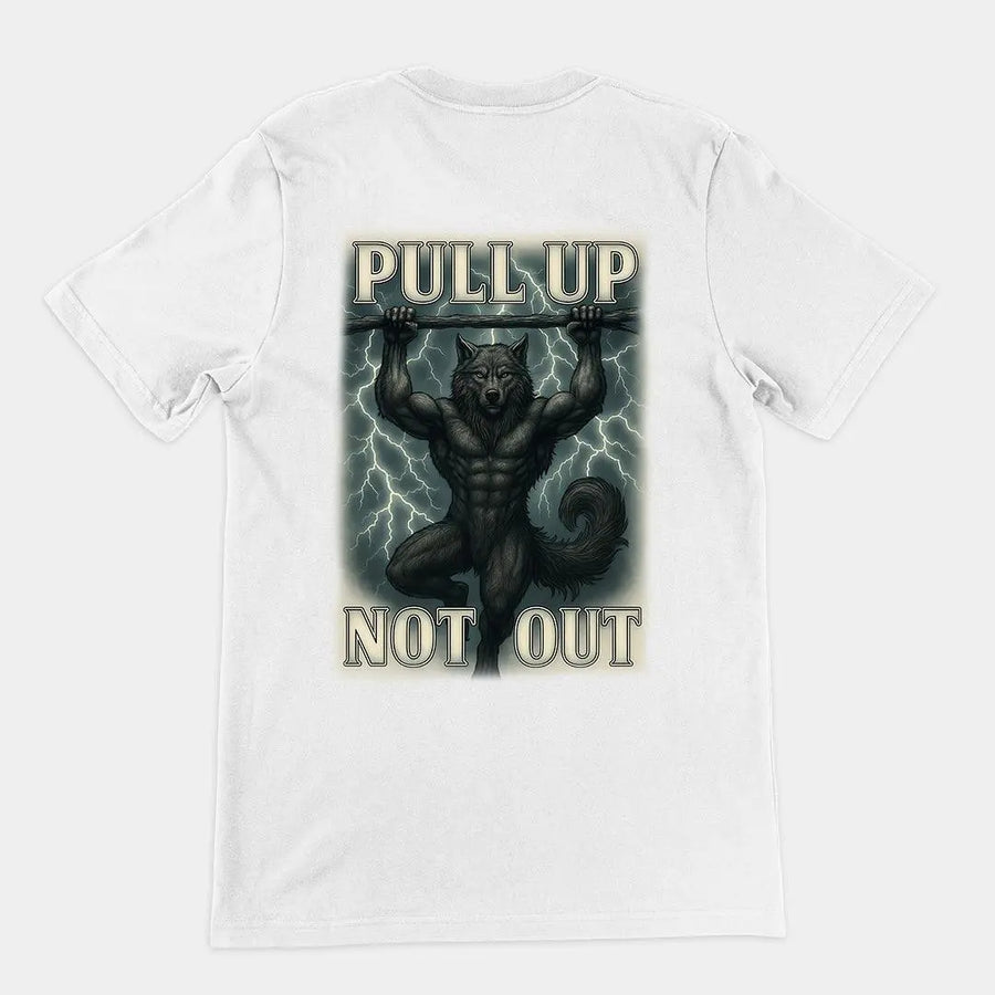 Pull Up Not Out T-Shirt (backprint) - Orbital Clothing