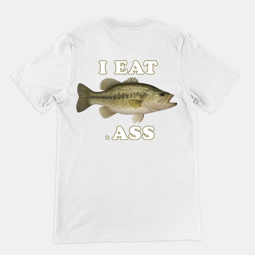 I Eat Bass T-Shirt (backprint)