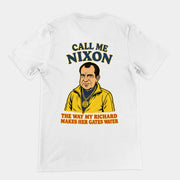 Nenn mich Nixon, so wie mein Richard ihre Tore bewässert T-Shirt (Rückenaufdruck)