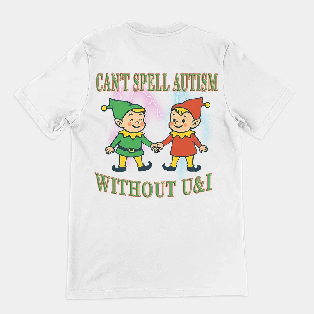 Can't Spell Autism without U&I T-Shirt (backprint) - Orbital Clothing