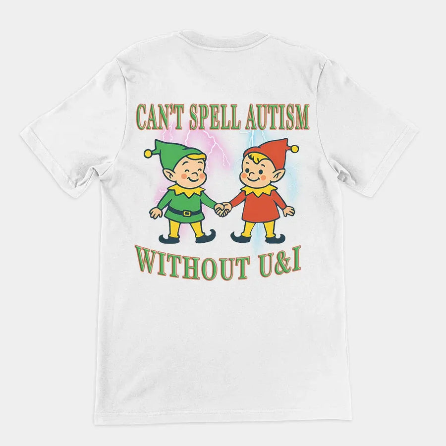 Can't Spell Autism without U&I T-Shirt (backprint) - Orbital Clothing
