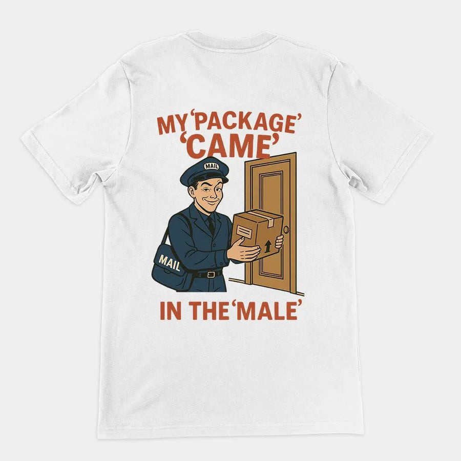 My Package Came in the Male T-Shirt (backprint) - Orbital Clothing
