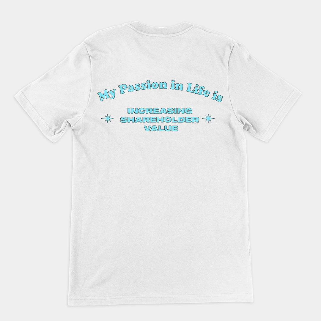 My Passion in Life is increasing shareholder T-Shirt (backprint)
