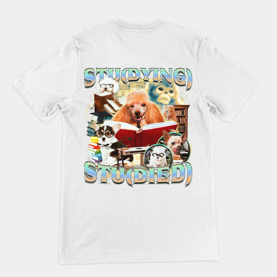 Stu(dying) Stu(died) T-Shirt (backprint) - Orbital Clothing