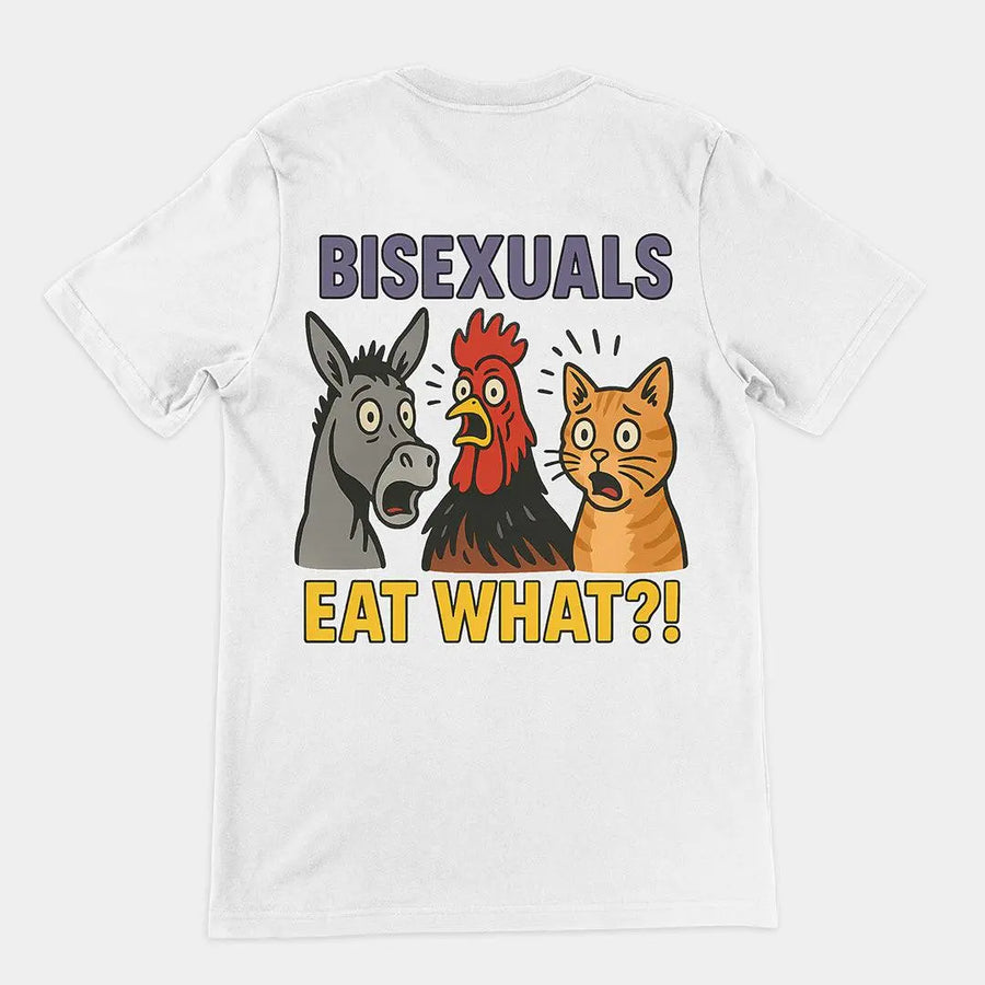 Bisexuals Eat What T-Shirt (backprint) - Orbital Clothing