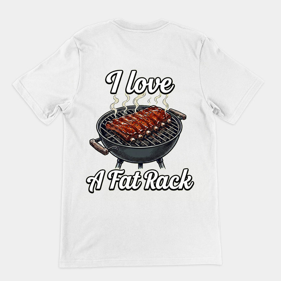 I love a fat rack (of BBQ ribs) T-Shirt (backprint) Orbital Clothing