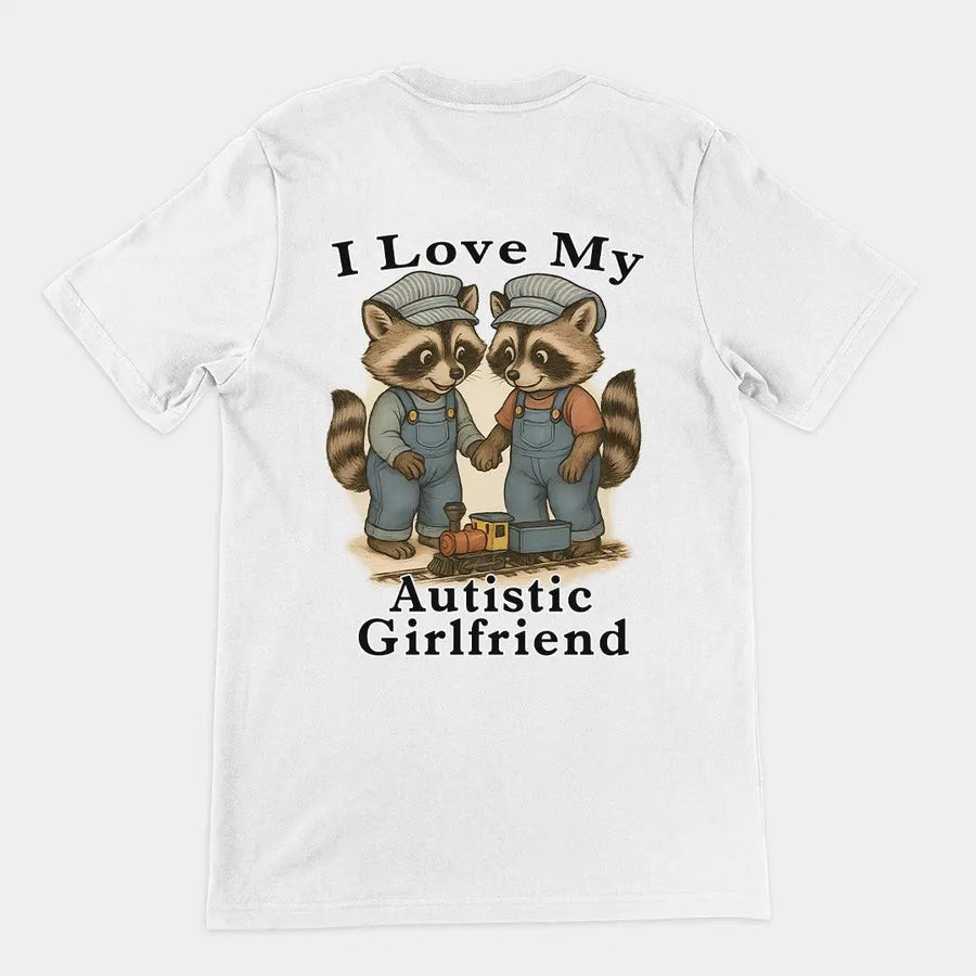 I Love my Autistic Girlfriend T-Shirt (backprint) - Orbital Clothing