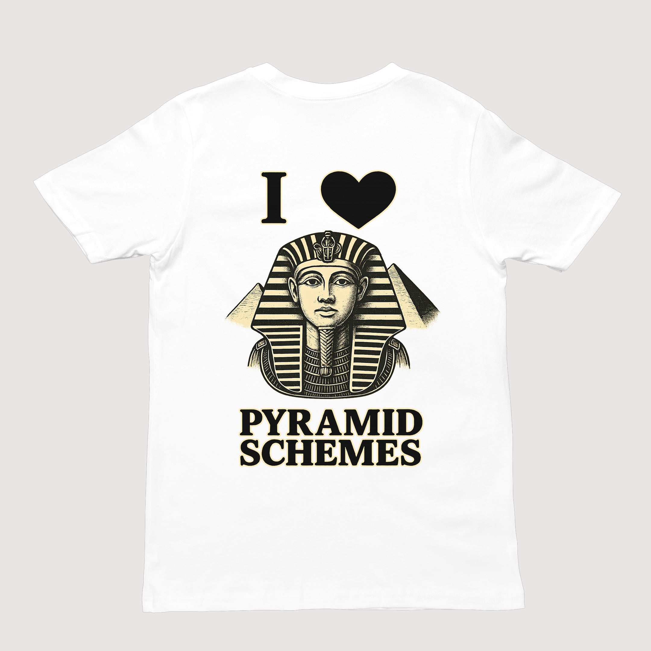 I Love Pyramid Schemes T-Shirt (backprint)