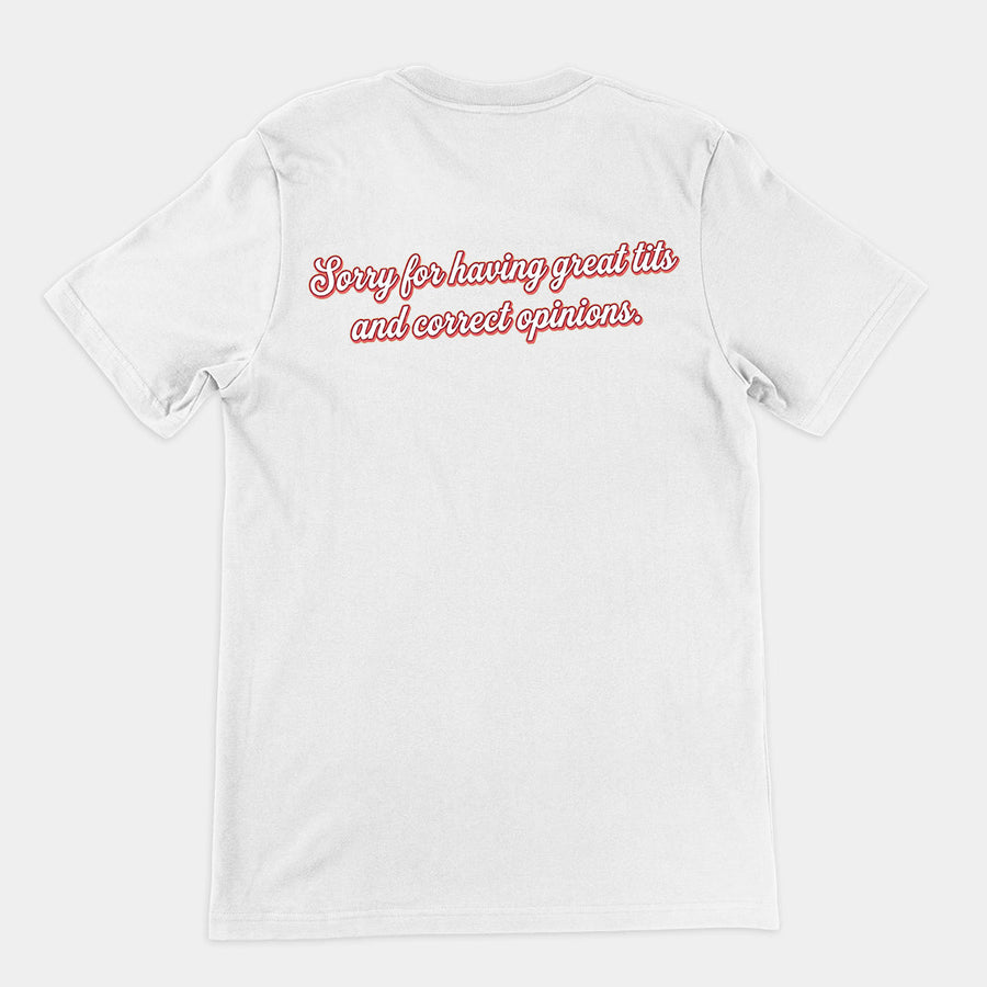 Sorry for having great tits and correct opinions T-Shirt (backprint) Orbital Clothing