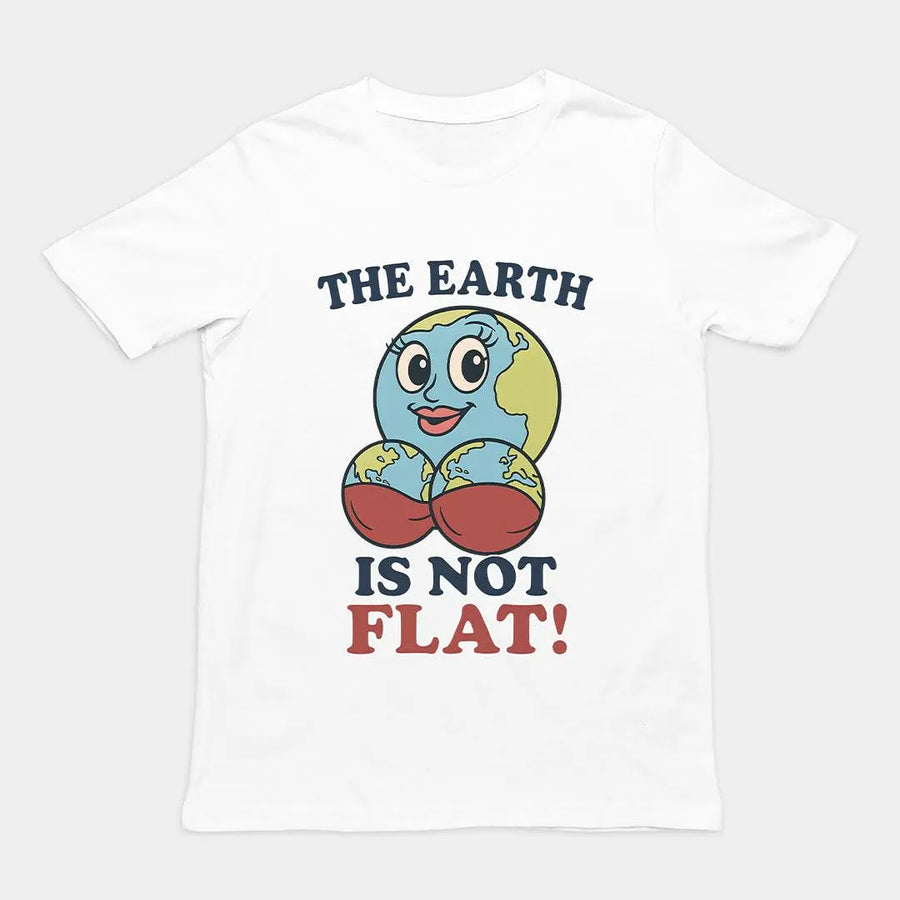 The Earth is not flat T-Shirt - Orbital Clothing