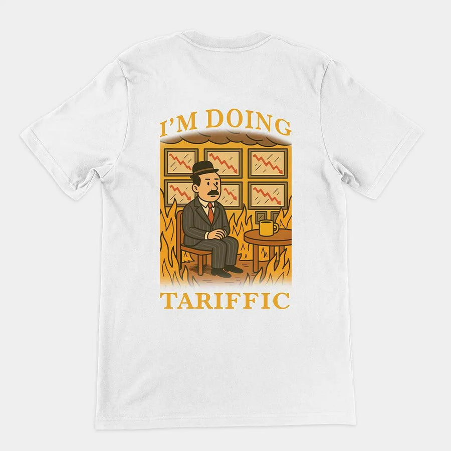 I'm doing Tariffic T-Shirt (backprint) - Orbital Clothing