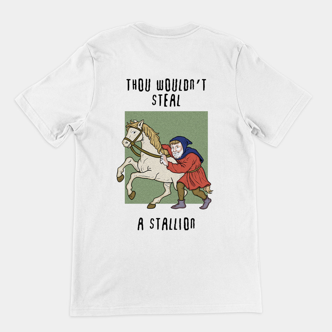 Thou wouldn't steal a stallion T-Shirt (backprint) Orbital Clothing