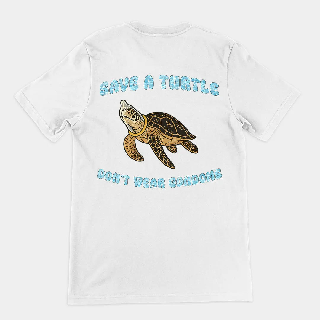 Save a turtle don't wear condoms T-Shirt (backprint) Orbital Clothing