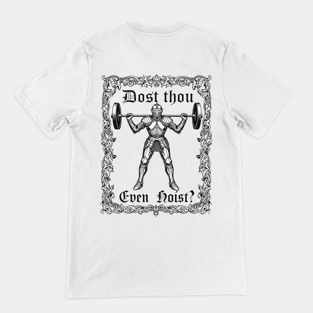 Dost Thou Even Hoist T-Shirt (backprint) Orbital Clothing