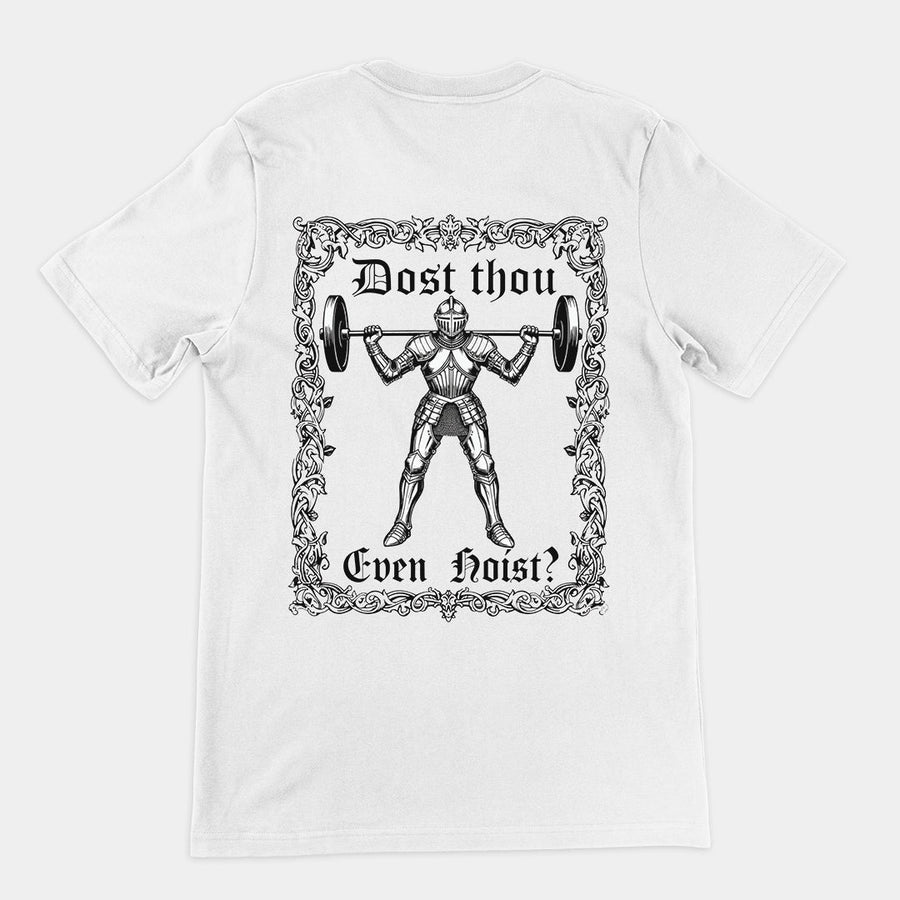 Dost Thou Even Hoist T-Shirt (backprint) Orbital Clothing