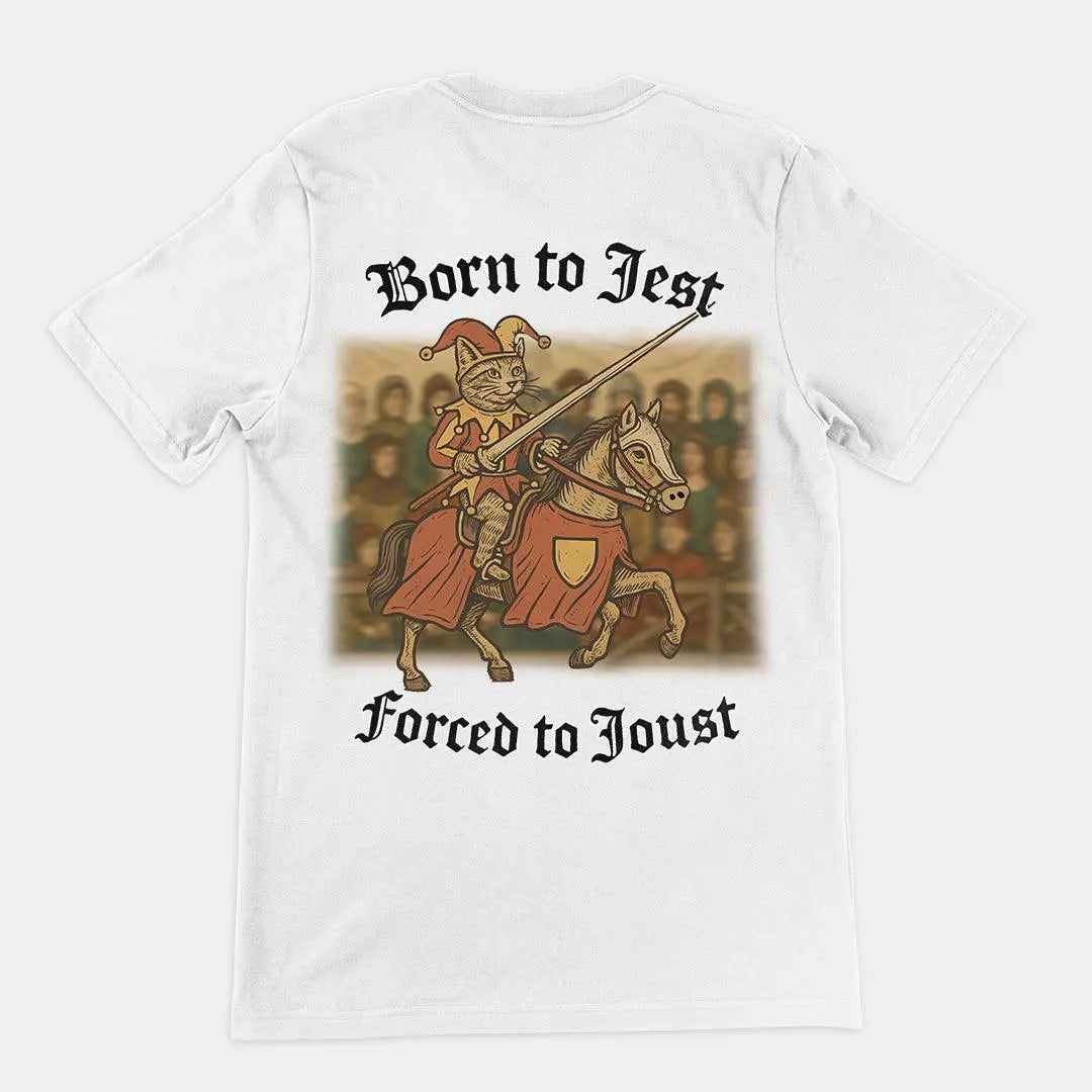 Born to Jest, Forced to Joust T-Shirt (backprint) - Orbital Clothing