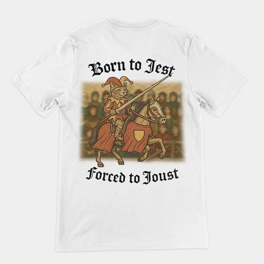 Born to Jest, Forced to Joust T-Shirt (backprint) - Orbital Clothing