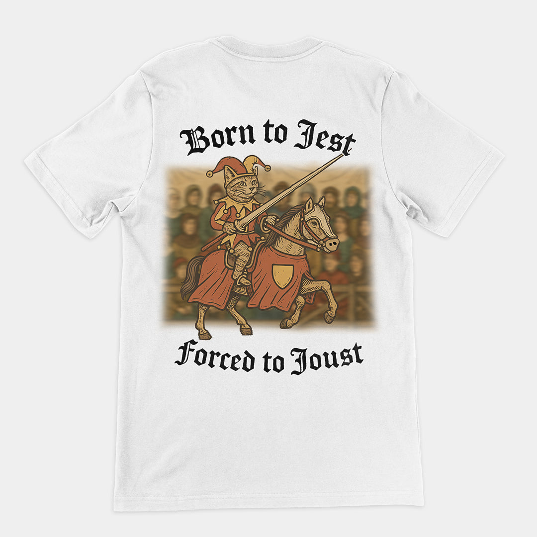 Born to Jest, Forced to Joust T-Shirt (backprint)
