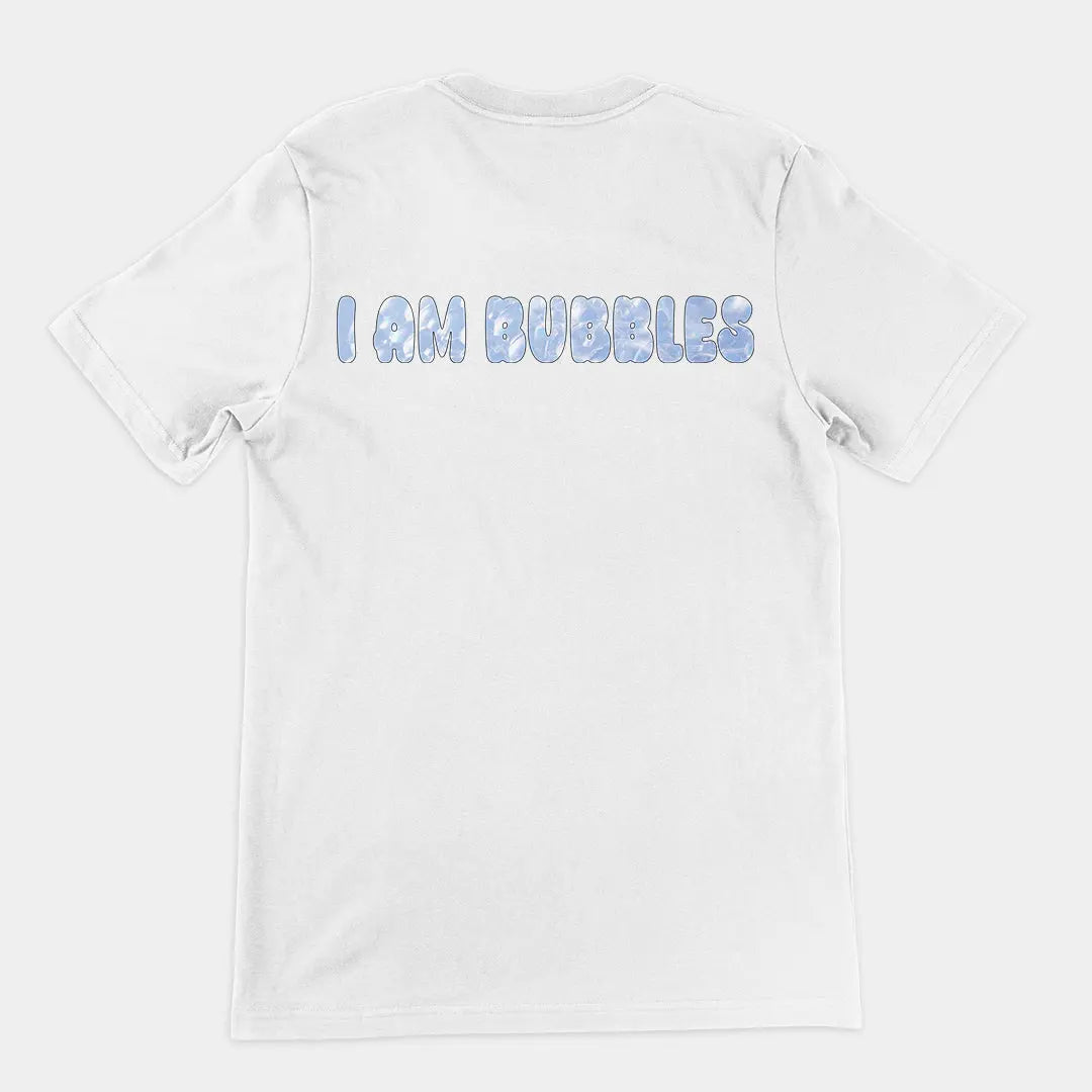 I am bubbles T-Shirt (backprint) Orbital Clothing