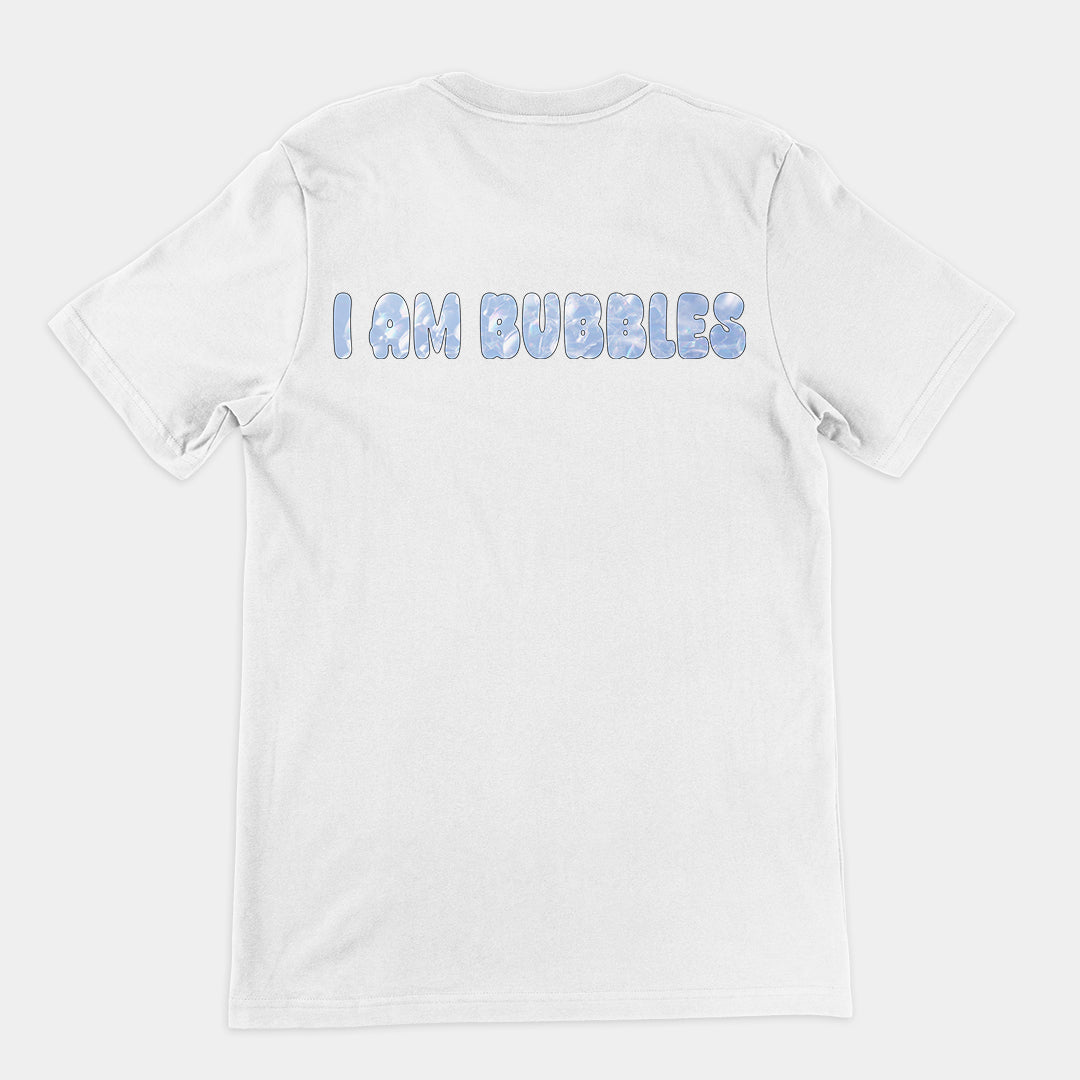 I am bubbles T-Shirt (backprint)