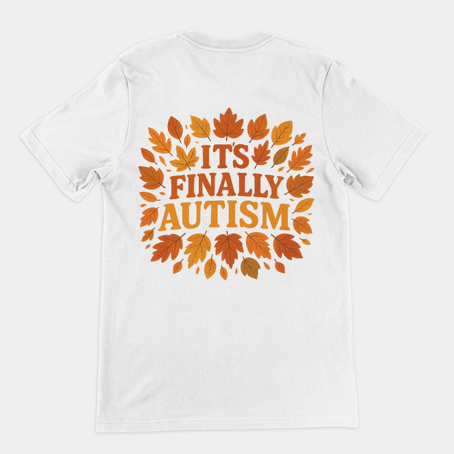 It's Finally Autism T-Shirt (backprint) Orbital Clothing