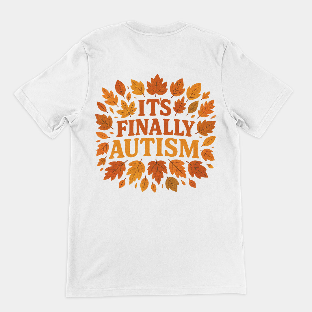 It's Finally Autism T-Shirt (backprint)