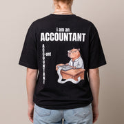 I Am An Accountant (C-unt) T-Shirt (backprint)