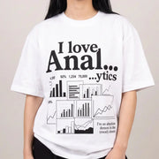 I love Anal...ytics T-Shirt