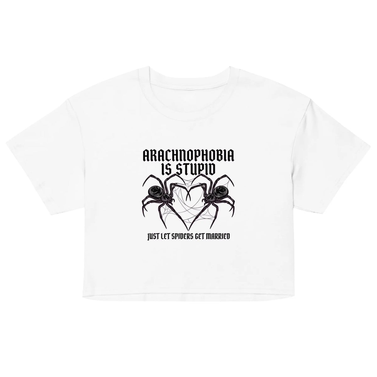 Arachnophobia is stupid just lets spiders get married Women’s crop top Orbital Clothing