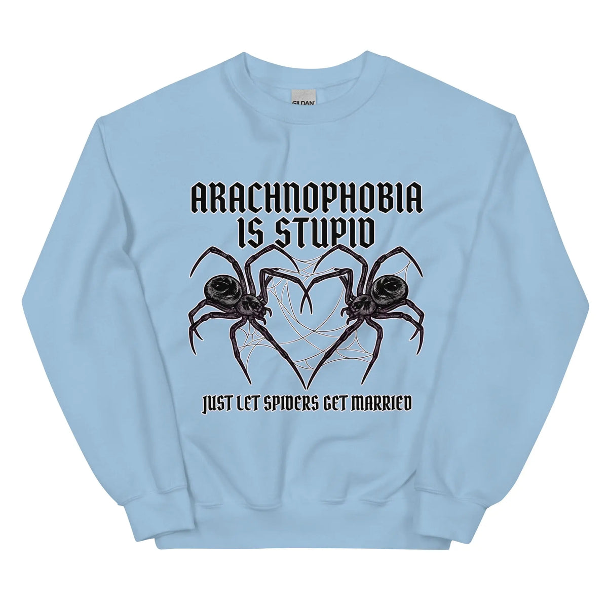 Arachnophobia is stupid just lets spiders get married Sweatshirt Orbital Clothing