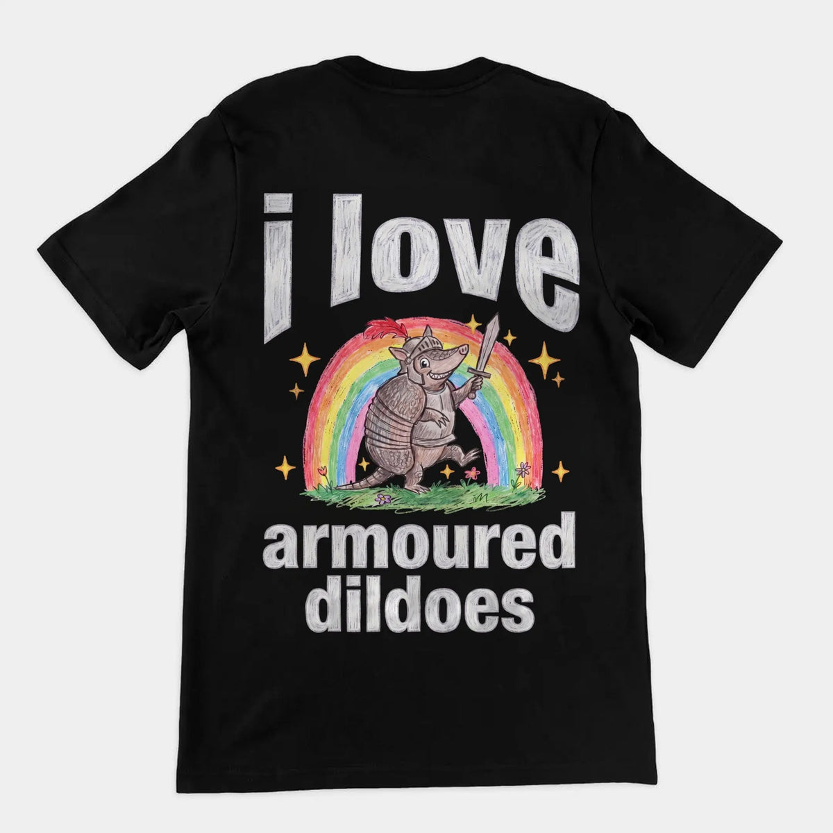 I Love Armoured Dildoes T-Shirt (backprint) Orbital Clothing