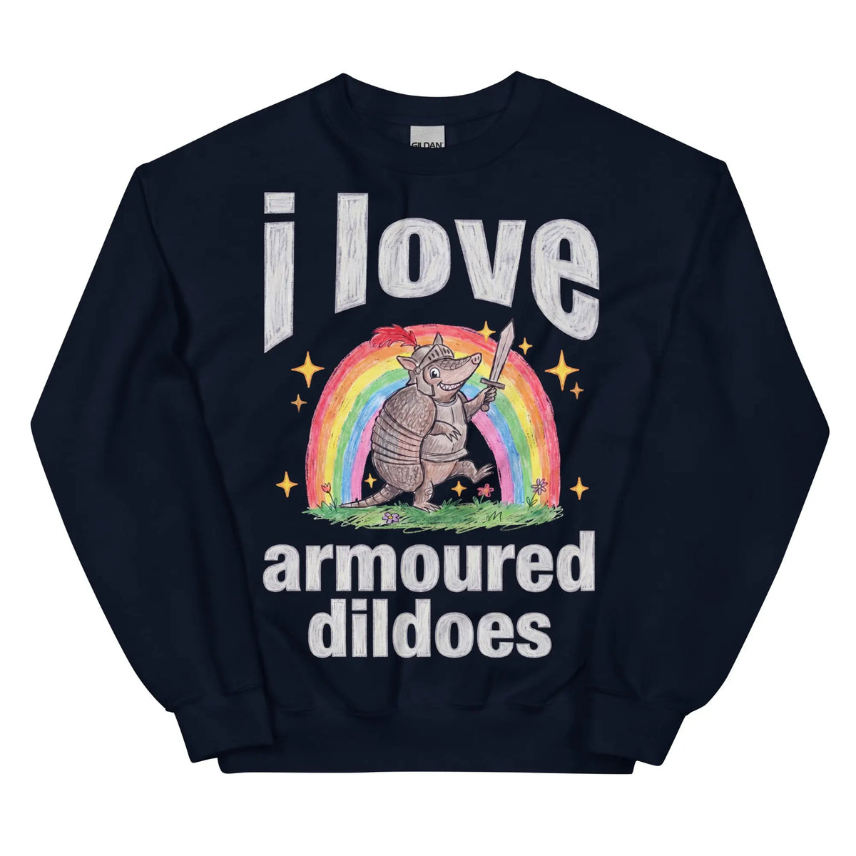 I Love Armoured Dildoes Sweatshirt Orbital Clothing